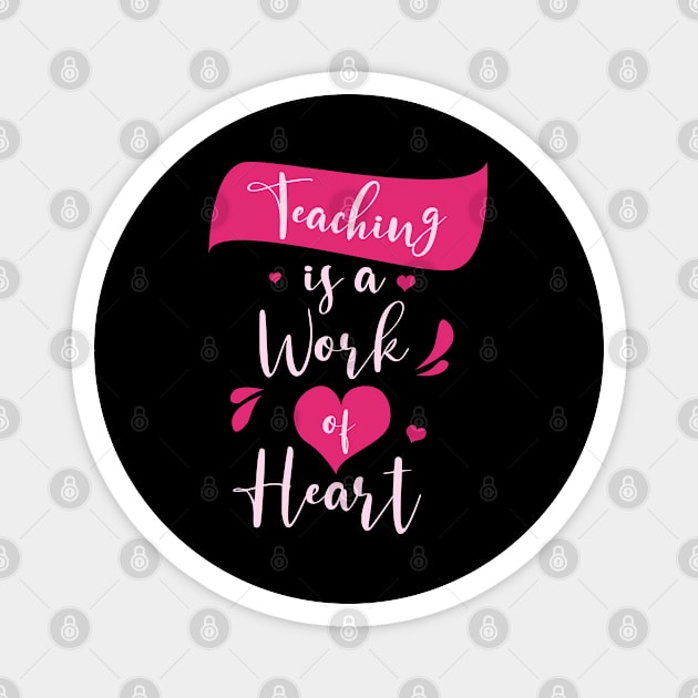 Teaching Is a Work of Heart Shirt - Kindergarten Teacher Shirt - Kindergarten Teacher Shirt - Teacher Gift Magnet by RRADesign